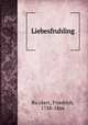 Liebesfruhling, Friedrich Ru?ckert 