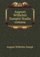 Augusti Wilhelmi Zumptii Studia romana, August Wilhelm Zumpt 