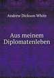 Aus meinem Diplomatenleben, Andrew Dickson White 