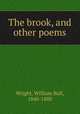 The brook, and other poems, Wright, William Bull, 1840-1880 