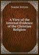 A View of the Internal Evidence of the Christian Religion, Soame Jenyns 