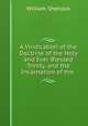 A Vindication of the Doctrine of the Holy and Ever Blessed Trinity, and the Incarnation of the ., William Sherlock 