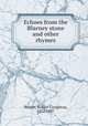 Echoes from the Blarney stone and other rhymes, Wright, Robert Creighton, 1852-1897 
