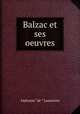 Balzac et ses oeuvres, Lamartine Alphonse de 