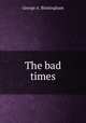 The bad times, Birmingham George A 