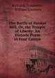 The Battle of Bunker Hill, Or, the Temple of Liberty: An Historic Poem in Four Cantos, Richard] [Emmons , William Emmons 