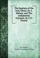 The baptism of the holy Ghost, by A. Mahan, and The enduement of power, by C.G. Finney, Asa Mahan, Charles Grandison Finney 