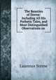 The Beauties of Sterne: Including All His Pathetic Tales, and Most Distinguished Observations on ., Sterne Laurence 