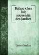Balzac chez lui; souvenirs des Jardies, Gozlan Leon 