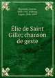 Elie de Saint Gille; chanson de geste, Gaston Raynaud 