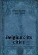 Belgium: its cities, Grant Allen 