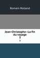 Jean-Christophe--La fin du voyage. 3, Romain Rolland 