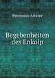 Begebenheiten des Enkolp, Petronius Arbiter 