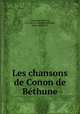 Les chansons de Conon de Bethune, Conon de Bethune 
