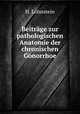 Beitrage zur pathologischen Anatomie der chronischen Gonorrhoe, H. Lohnstein 