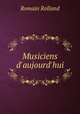 Musiciens d`aujourd`hui, Romain Rolland 
