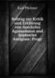 Beitrag zur Kritik und Erklarung von Aeschylus Agamemnon und Sophocles Antigone: Progr, Karl Pleitner 