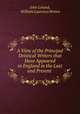A View of the Principal Deistical Writers that Have Appeared in England in the Last and Present ., John Leland, William Laurence Brown 
