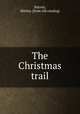 The Christmas trail, Harvey, Shirley. [from old catalog] 