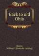 Back to old Ohio, Henry, Wilbur F. [from old catalog] 