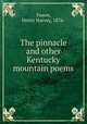 The pinnacle and other Kentucky mountain poems, Fuson, Henry Harvey, 1876- 
