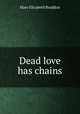 Dead love has chains, M. E. Braddon 