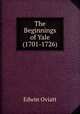 The Beginnings of Yale (1701-1726), Edwin Oviatt 