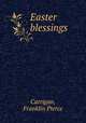 Easter blessings, Carrigan, Franklin Pierce 