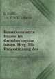 Bemerkenswerte Baume im Grossherzogtum baden. Hrsg. Mit Unterstutzung des ., L. Klein, i.e. F.W.L. L Klein 