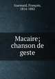 Macaire; chanson de geste, Francois Guessard 