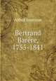 Bertrand Barere, 1755-1841, Alfred Souviron 