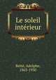 Le soleil interieur, Adolphe Rette 