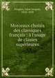 Morceaux choisis des classiques francais : a l