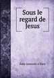 Sous le regard de Jesus, Ame ramenee a Dieu 