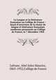 La Langue et la littrature franaises au Collge de France : leon d`ouverture de la chaire de langue et littrature franaises modernes prononce au Collge de France, le 7 dcembre 1904, 