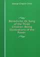 Benedicite; Or, Song of the Three Children: Being Illustrations of the Power ., George Chaplin Child 