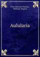 Aulularia, Titus Maccius Plautus , Wilhelm Wagner 