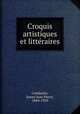 Croquis artistiques et litteraires, Condamin, James Jean Pierre, 1844-1929 