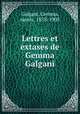 Lettres et extases de Gemma Galgani, Galgani, Gemma, sainte, 1878-1903 