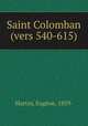 Saint Colomban (vers 540-615), Eugene Martin 