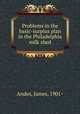 Problems in the basic-surplus plan in the Philadelphia milk shed, Andes, James, 1901- 