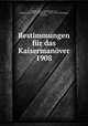 Bestimmungen fur das Kaisermanover 1908, Germany Heer . Armeekorps, 16 , Germany Heer. XVI . Armeekorps, Heer , XVI. Armeekorps , Germany 