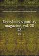 Everybody`s poultry magazine, vol. 28. 28, Pennsylvania Poultry Federation,Pennsylvania Egg Marketing Association 