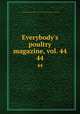 Everybody`s poultry magazine, vol. 44. 44, Pennsylvania Poultry Federation,Pennsylvania Egg Marketing Association 