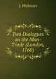 Two Dialogues on the Man-Trade (London, 1760), J. Philmore 