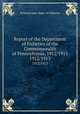 Report of the Department of Fisheries of the Commonwealth of Pennsylvania, 1912/1913. 1912/1913, Pennsylvania. Dept. of Fisheries 
