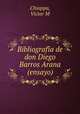 Bibliografi?a de don Diego Barros Arana (ensayo), Victor M. Chiappa 