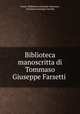 Biblioteca manoscritta di Tommaso Giuseppe Farsetti ., Venice. Biblioteca nazionale Marciana , Tommaso Giuseppe Farsetti 