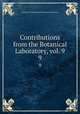 Contributions from the Botanical Laboratory, vol. 9. 9, University of Pennsylvania. Botanical Laboratory 