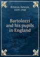 Bartolozzi and his pupils in England, Brinton, Selwyn, 1859-1940 